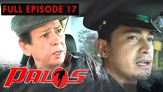 Full Episode 17 | Palos