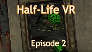 Half-Life VR | 2 | We've got... Rocket Fuel?
