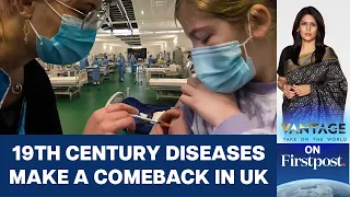 Why is UK Dealing with Surge in Victorian-Era Diseases | Vantage with Palki Sharma