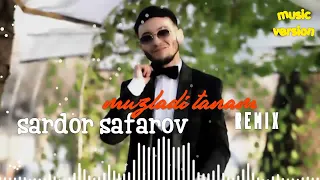 Sardor Safarov - Muzladi tanam remix
