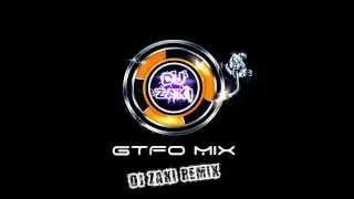 Dj Zaki - GTFO Mix.wmv