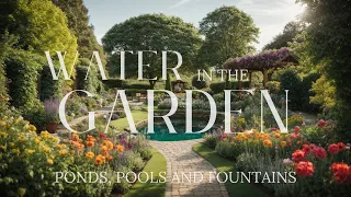 Water in the Garden, Ponds, Pools and Fountains