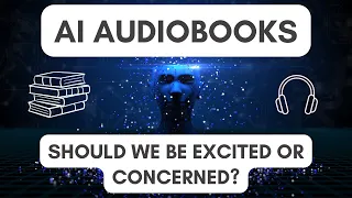 AI Audiobooks: The Impact of Artificial Intelligence on Audiobook Narration