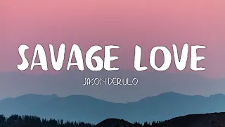 Jason Derulo - Savage Love ft. Jawsh 685 (Lyrics)