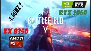 FX 8350 4.5GHz OC + RTX 2060 OC Edition | Battlefield 5 FPS Test