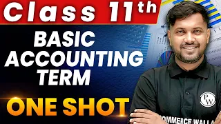 Basic Accounting Terms in 1 Shot - Everything Covered | Class 11th Accountancy🔥