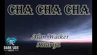 Cha Cha Cha - Alan Walker ft Käärijä // Lyrics Video