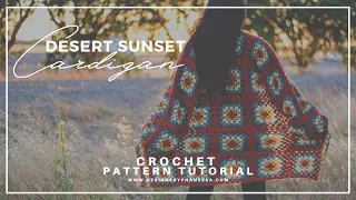 Desert Sunset (Granny Square) Cardigan Pattern Tutorial