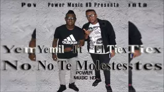 Yemil Ft El Tiex   No te Molestes |Audio  Oficial|