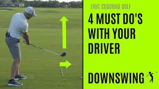 GOLF: 4 MUST DO'S With Your Driver - Downswing - Hitting the Driver farther with LESS EFFORT!