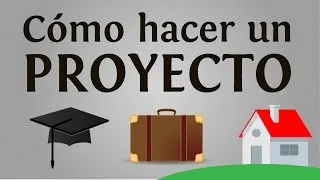 Cómo hacer un proyecto de éxito: 5 pasos para realizar tus proyectos