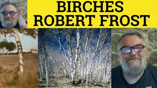 🔵 Birches Poem by Robert Frost - Birches Summary Analysis and Reading - Birches by Robert Frost