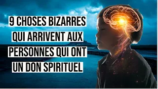 9 choses bizarres qui affectent les personnes douées spirituellement