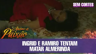 Abismo de Paixão - Ingrid e Ramiro tentam matar Almerinda (SEM CORTES)