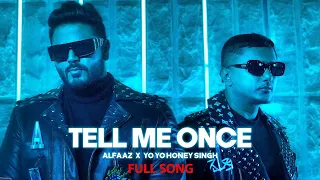 Tell Me Once : Alfaaz x Yo Yo Honey Singh (Full Video) New Punjabi song 2023 | Latest song 2023