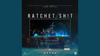 Ratchet Shit (feat. Chrizz Holmes)