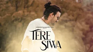 Tere Siwa | Shaarib Toshi | Azeem Shirazi | FT. Kavya & Shivani / Mann