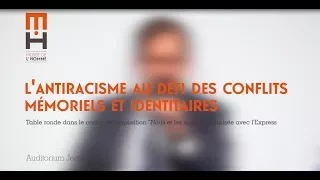 L'antiracisme au défi des conflits mémoriels et identitaires