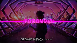 DARIA-PARANOIA (Dj Danio & Nevox Bootleg)