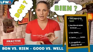 Practise Your French BON vs BIEN (GOOD vs WELL)