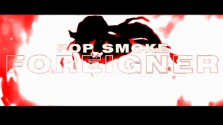 POP SMOKE - FOREIGNER AMV/EDIT Isshiki otsutsuki edit