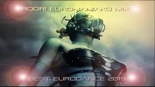 RODRI EUROMANIAKO MIX (BEST EURODANCE 2019)