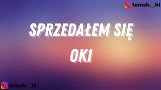 OKI - SPRZEDAŁEM SIĘ (TEKST/LYRICS)