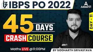 IBPS PO 2022 | Maths | 45 DAYS Crash Course | Day 11 By Siddharth Srivastava