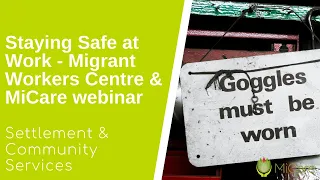 MiCare | Staying Safe at Work - Migrant Workers Centre & MiCare webinar