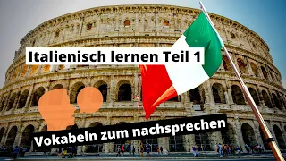 Italienisch lernen für Anfänger | Vokabeln zum nachsprechen Teil 1 | Deutsch-Italienisch-A1 🇮🇹 ✔️