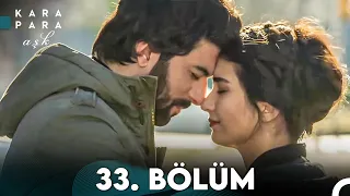 Kara Para Aşk 33. Bölüm (FULL HD)