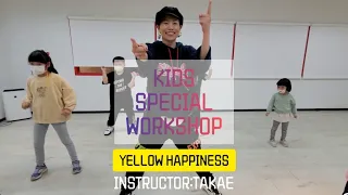 KIDS SPECIAL WORKSHOP - YELLOW HAPPINESS / EXILE - KIDS BEGINNER & pre-INTERMEDIATE CLASS