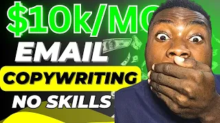 Become An Email Copywriter Wizard With No Skills and Make $10k/mo For FREE writing emails