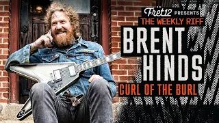 The WEEKLY RIFF: BRENT HINDS & CURL OF THE BURL from THE SOUND AND THE STORY