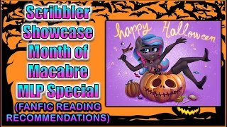 Scribbler's Month of Macabre 2022 MLP Grimdark Fanfic Showcase (FANFIC READING RECOMMENDATIONS)