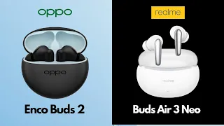 Oppo Enco Buds 2 vs Realme Buds Air 3 Neo Earbuds Comparision | Best Tws Under 2000 🔥