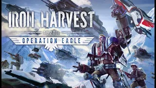 Lets Play Iron Harvest Operation Eagle! Part #1