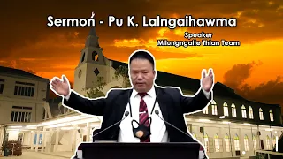 Pu K.  Lalngaihawma Sermon | Milungngaite Thian | Lawmthusawi Inkhawm