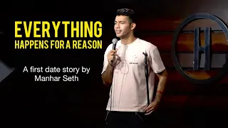 Manhar Seth - Everything happens for a Reason | First Date Story