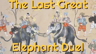 The Story of Thailand's Legendary Elephant Duel | Elephant Warfare and Kingship in Southeast Asia