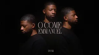 O COME EMMANUEL | D'NAR