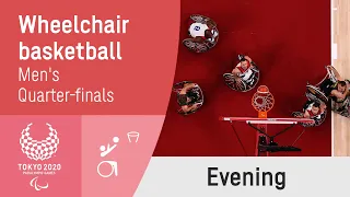 Wheelchair Basketball Quarter-Finals | Day 8 Evening | Tokyo 2020 Paralympic Games