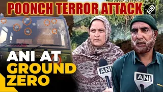 Poonch IAF Convoy attack: ANI team reaches ground zero, locals narrate horrific ordeal