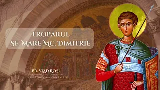 Troparul Sf. Mare Mucenic Dimitrie Izvorâtorul de mir - Vlad Roșu