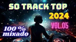 Só Track Top 2024 Vol. 05