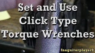 How To Set and Use Click Type Torque Wrenches AND Foot / Inch Pound Conversion