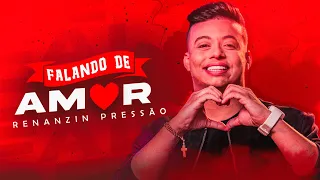 RENANZIN PRESSÃO - FALANDO DE AMOR