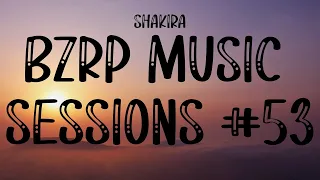 SHAKIRA, BZRP - Music Sessions #53 (Lyrics/Letra)  [1 Hour Version]