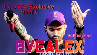 ByeAlex és a Slepp x T Danny - Voltmárkicsi (DJDeka Exclusive Remix EDIT)