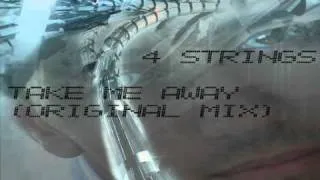 4 Strings Take Me Away (Original Mix)